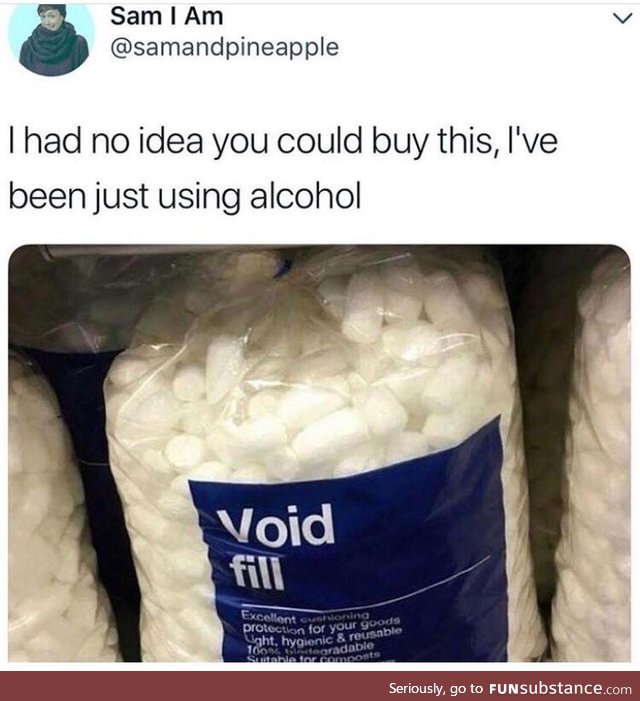 I'm Gonna Need A Bigger Bag; (Void Fill)