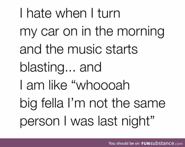 I’m sober now!