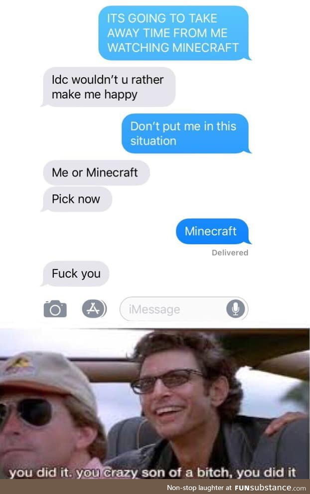 Pick me or minecraft !