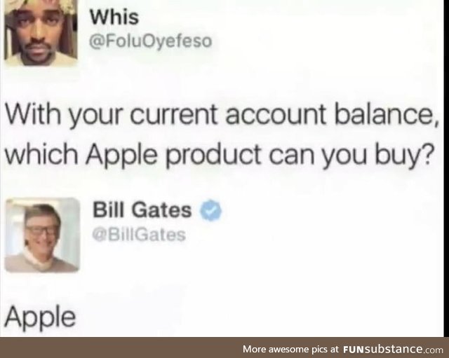 Bill Gates is one rich man