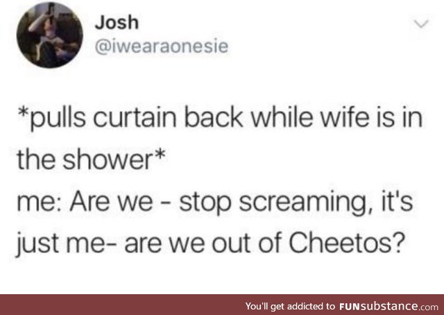 Are we out of Cheetos?