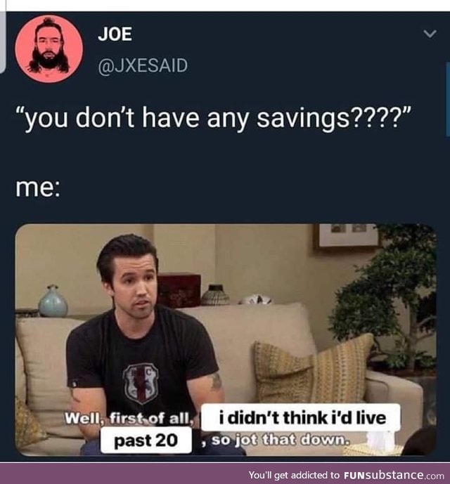 Second of all, I'm bad with money