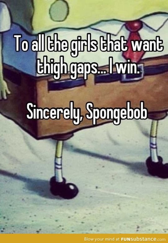 Spongebob's thigh gap