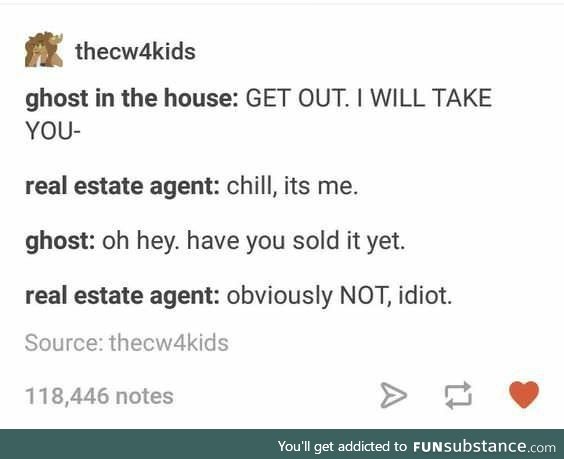 What's A Ghost Gotta Do To Get A New Tenant Around Here?