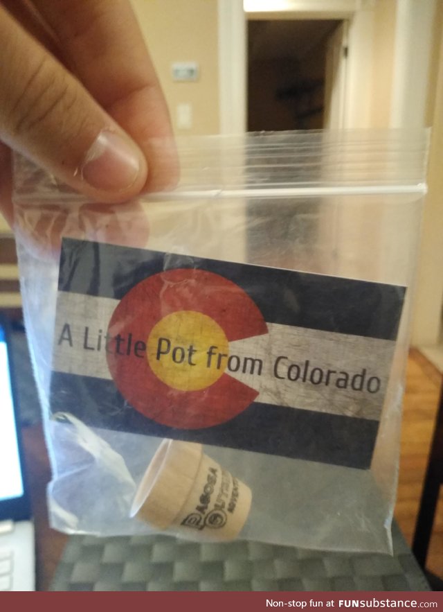 Just a little pot from Colorado