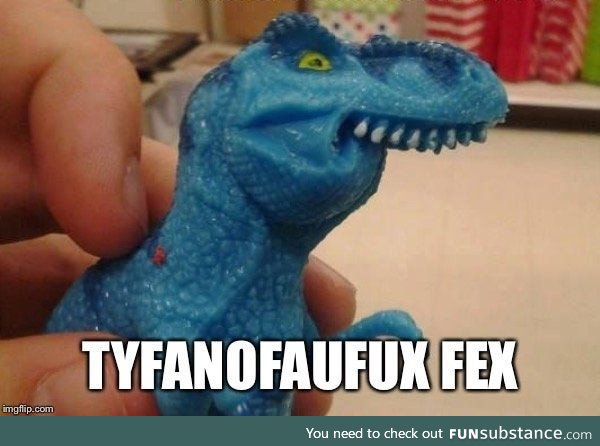 Tyfanofaufux fex