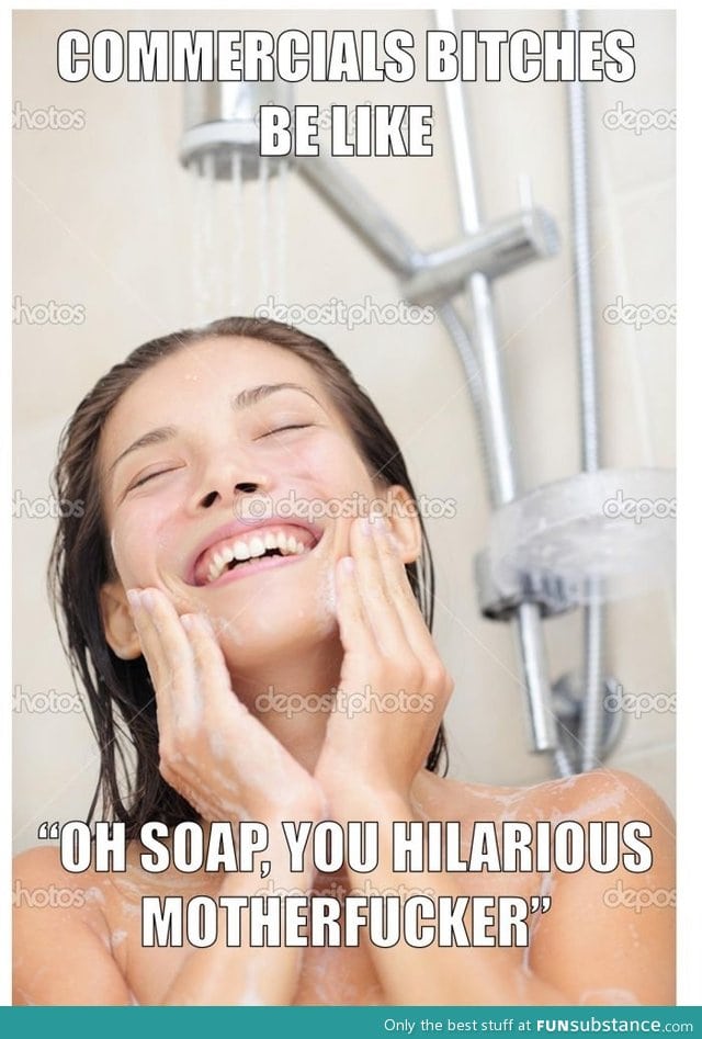 Oh soap, u so funny