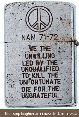 ‏A Zippo lighter from the Vietnam war : "We the unwilling, led by the unqualified, to