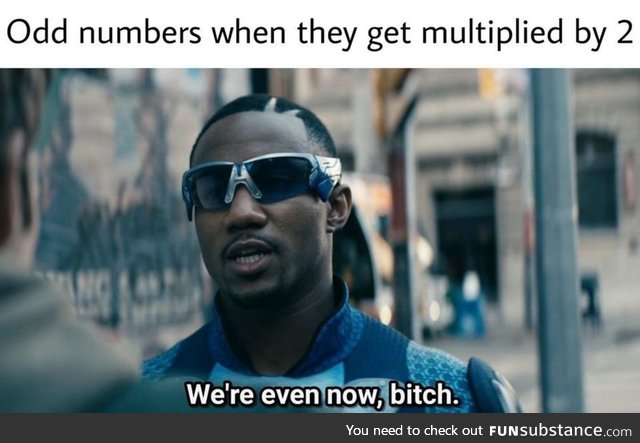 Two four six eight, how do you multiplicate?