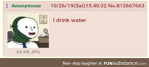 He drinks water
