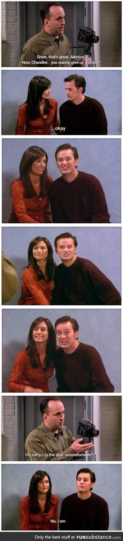 When people ask me to smile for the camera [Chandler Bing]