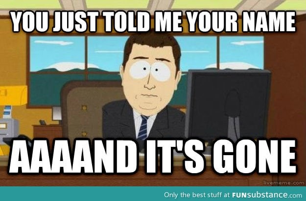 Every time I meet someone new. Every. Single. Time