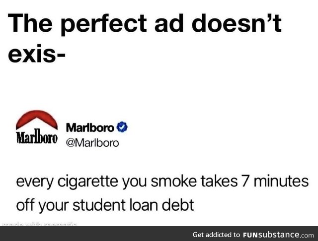 I’m sold someone get my a smoke