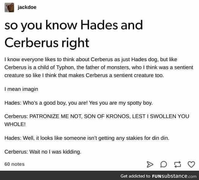 Good boy, Cerberus!
