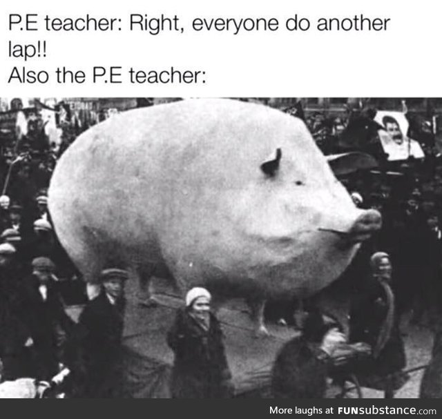 I wonder how they're P.E teachers in the first place