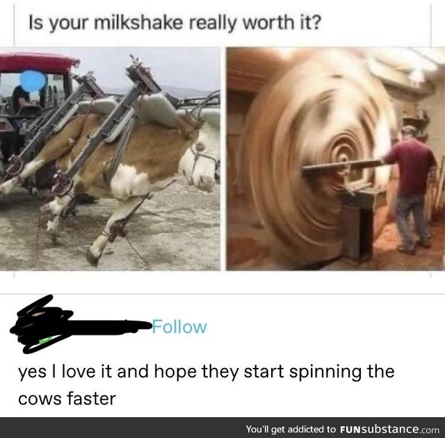 Spin the cow faster
