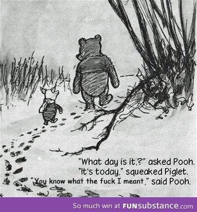 Getting real tired of your pooh