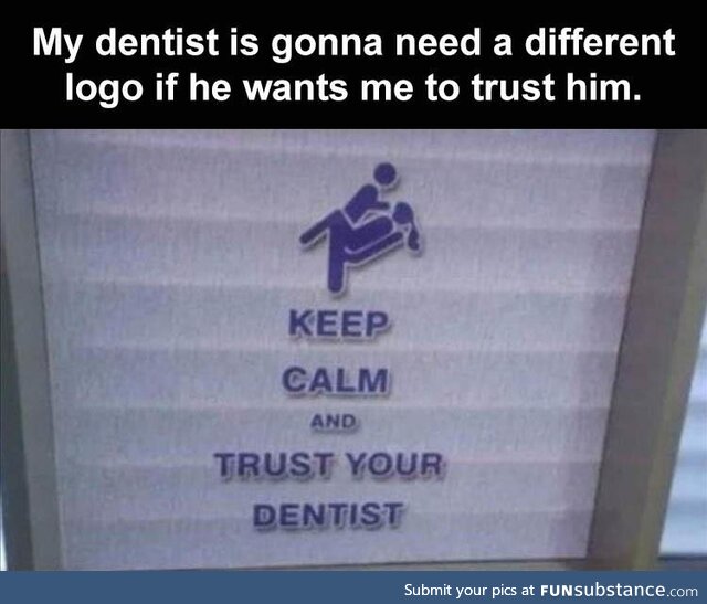 Trust your dentist