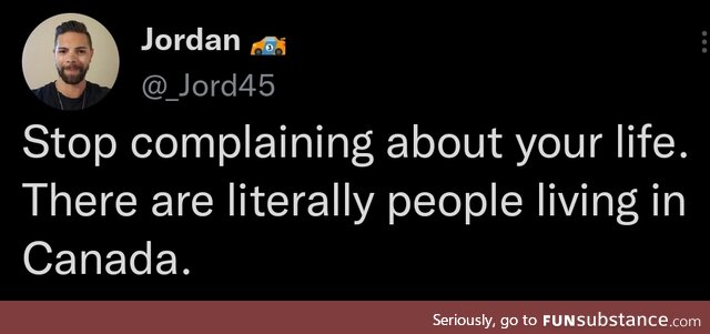 The problem with Canada is that it's full of Canadians