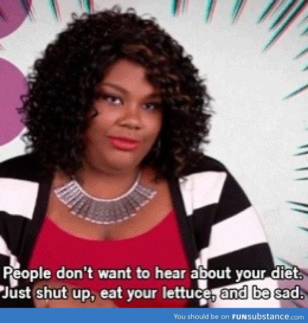 People don't want to hear about your diet