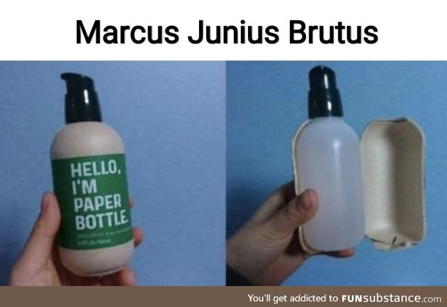Et tu, Brutus?