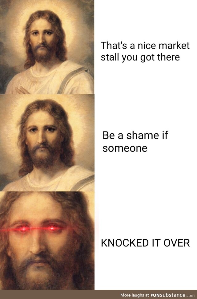 The Cleansing of the Temple tells me Jesus didn't support small businesses