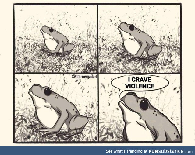 I crave violence