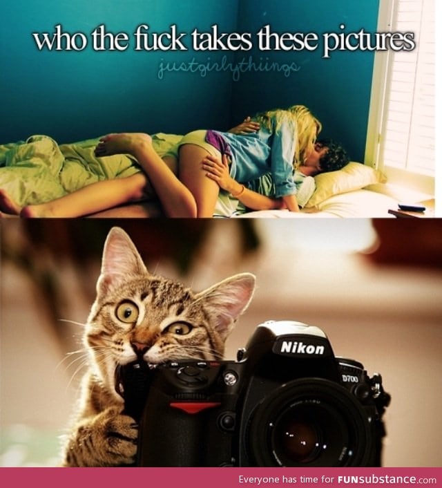 Who the f*ck takes these pictures?