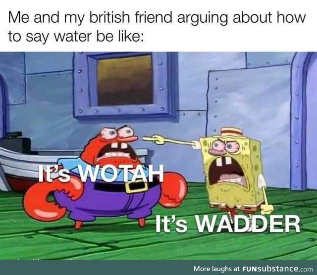 It's definitely wotah