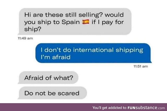 At first i was afraid