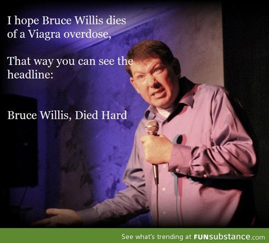 Bruce Willis' died