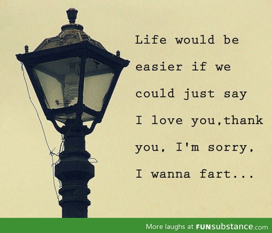Life would be easier