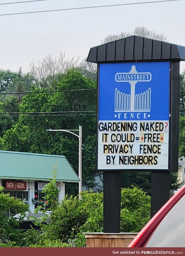 Our local fence company has a great sense of humor