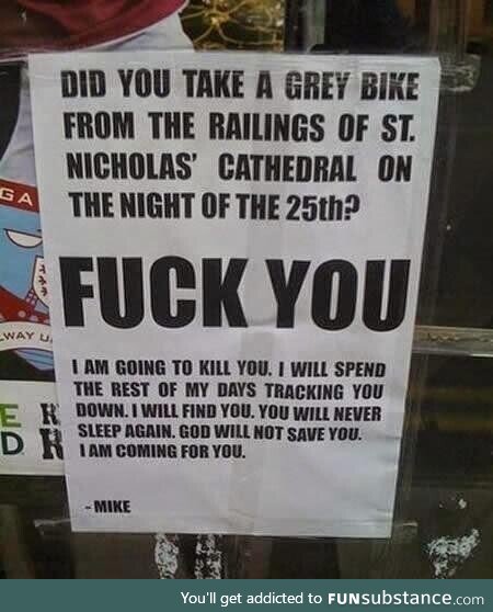Steal Mike's bike and he'll ruin your life