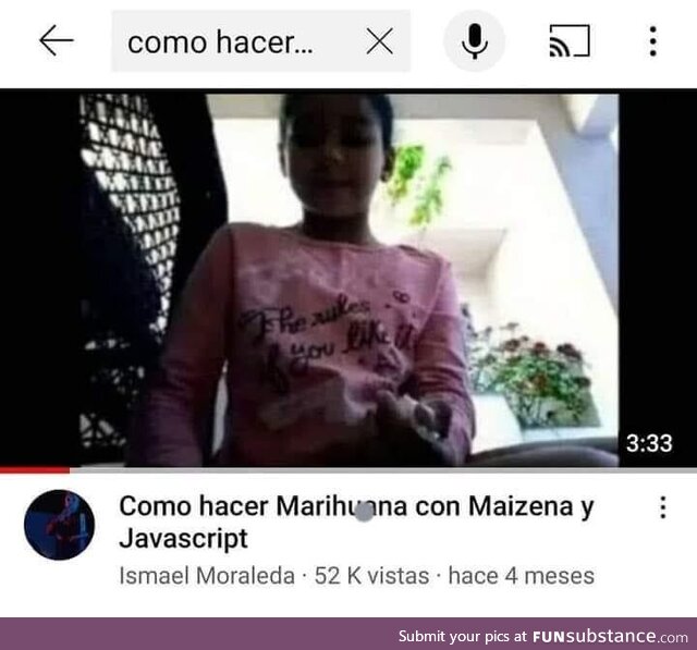 Translation: "Tutorial, how to make weed with corn starch and javascript"