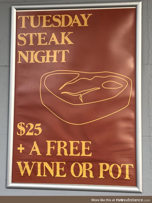 Steak + free wine or pot
