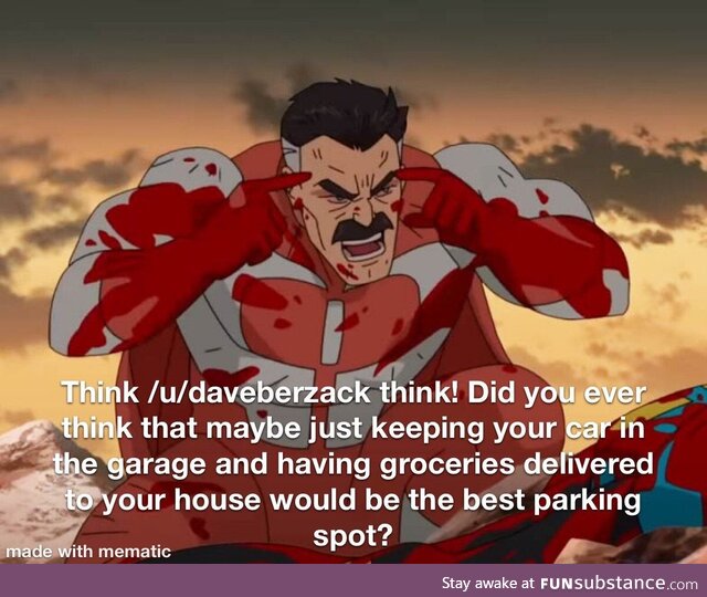 This ends here /u/daveberzack. The real parking spot has arrived