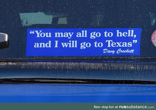 What did he do to deserve Texas?