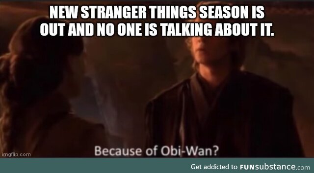 Wait Stranger Things is out?