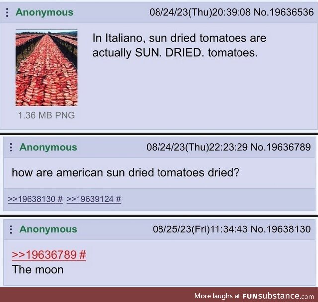 >he doesn't sun-dry his tomatoes
