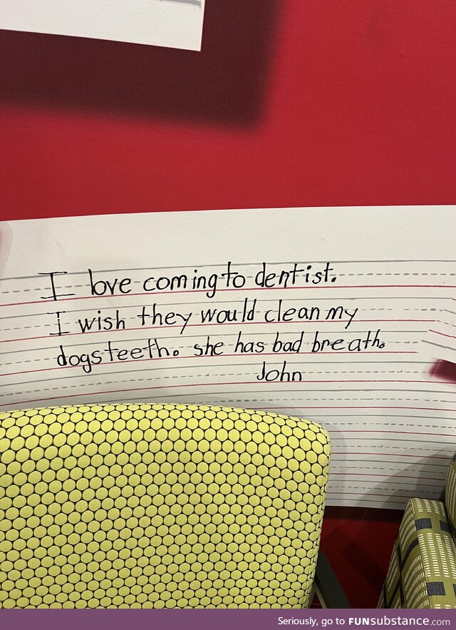 On the wall at my son’s Pediatric Dentist’s office