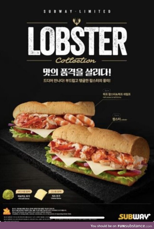 Subway in Korea has lobster sandwiches (with or without shrimp)