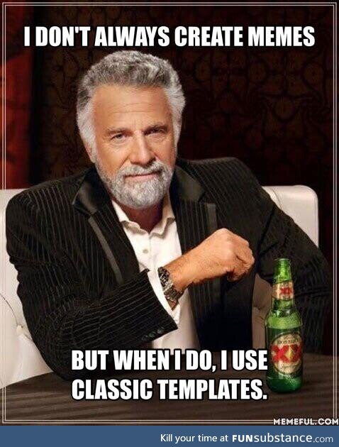 The most interesting meme in the world