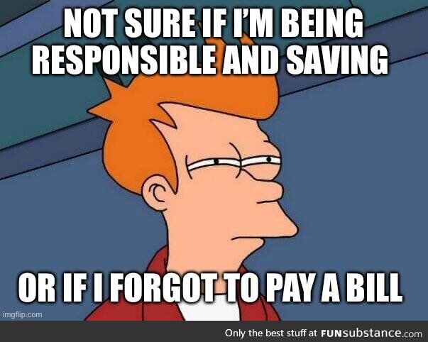 When you end up with a bit more money at the end of the month