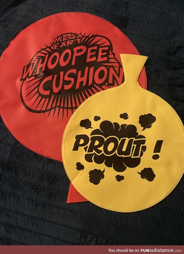 Yes of course, the classic fart sound, “PROUT !”