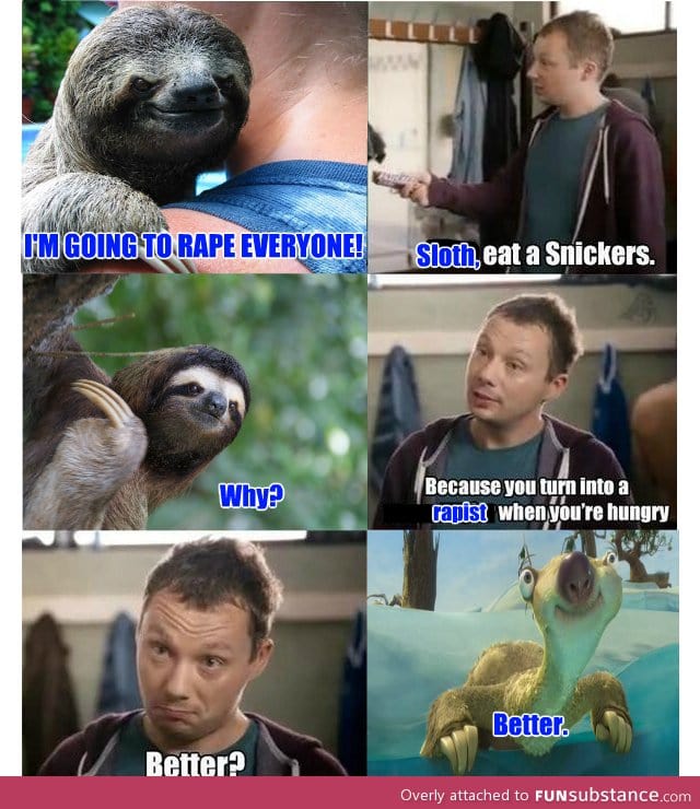 Sloth, eat a snickers