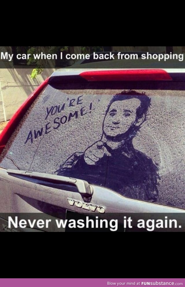 He's never washing his car again