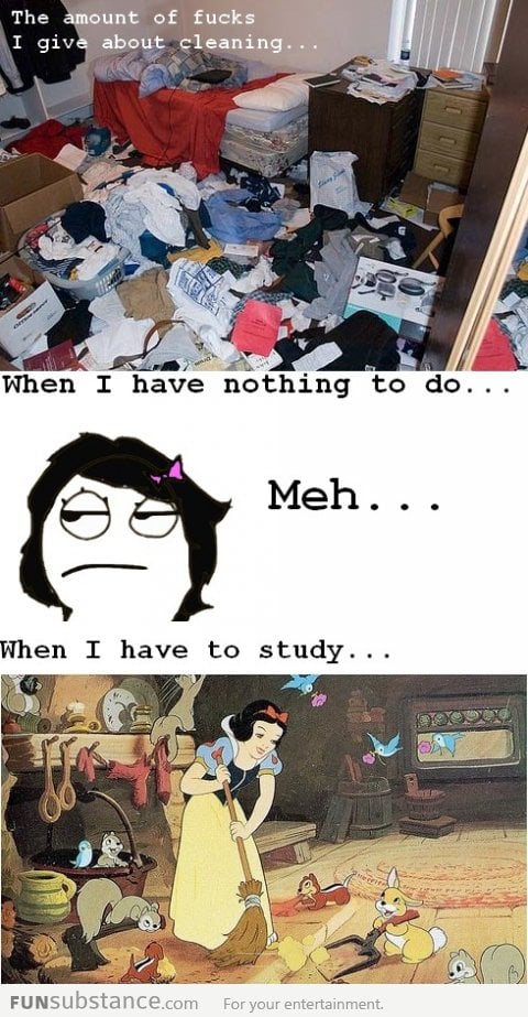 When I have to study...