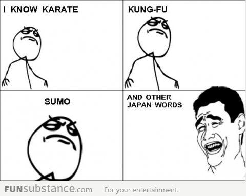 I know karate and...