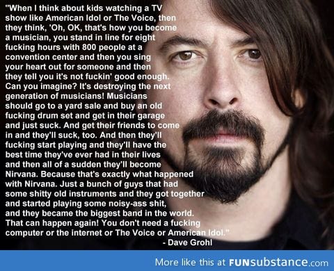 Dave Grohl is one of my heroes.